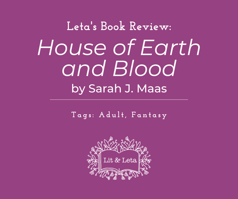 Leta’s Book Review: Crescent City: House of Earth and Blood by Sarah J. Maas