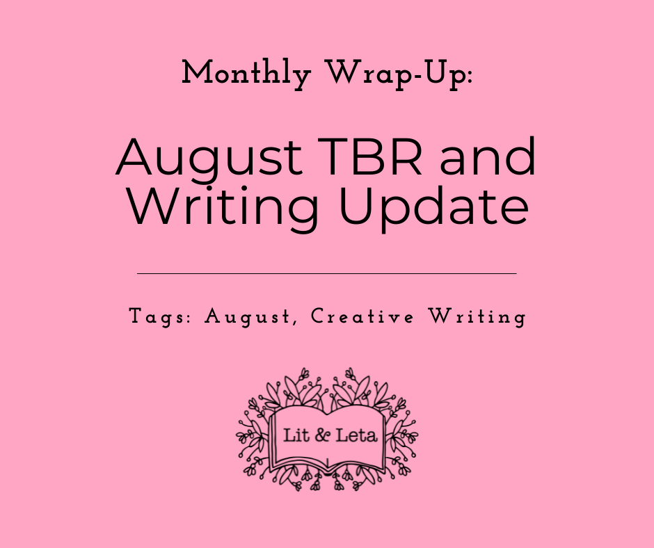 Monthly Wrap-Up: August TBR and Writing Update